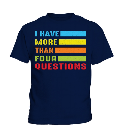 I Have More Than Four Questions Passover Kids Kids T-Shirt