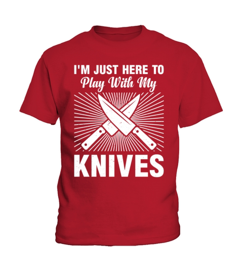 Im Just Here To Play With My Knives Chef Food Coo Kids T-Shirt