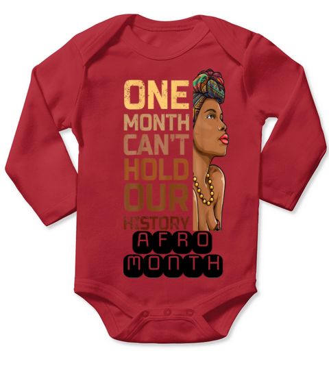 Black History One Month Can t Hold Our History Long Sleeve Baby One-Piece