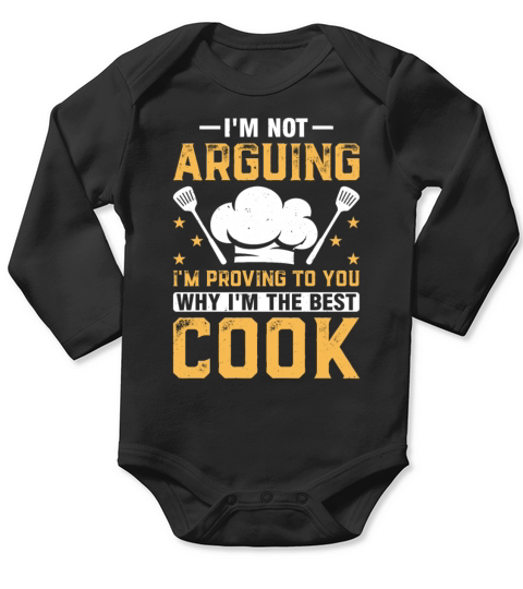 Im Not Arguing Im Proving To You Why Im The Best Long Sleeve Baby One-Piece