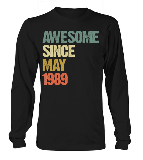 Awesome Since May 1989 Retro Vintage Gift Long sleeved Unisex
