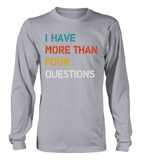 Funny Retro Vintage I Have More Than Four Questions Passover Long sleeved Unisex