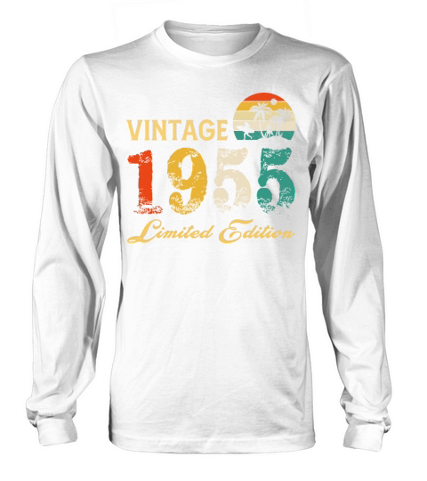 Vintage 1955 Limited Edition Born In 1955 Birthday Long sleeved Unisex
