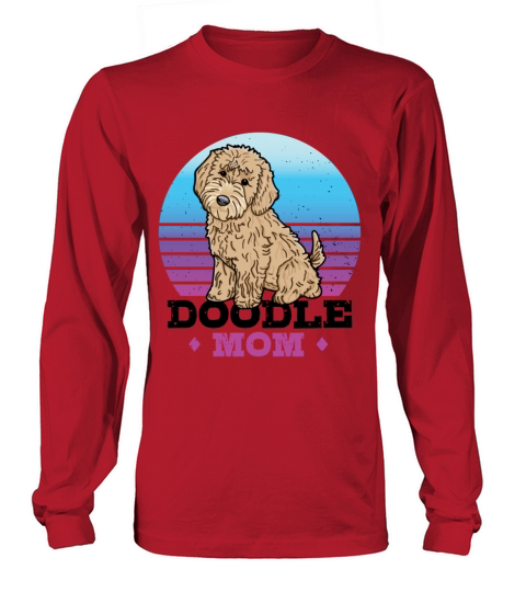 Womens Doodle Mom Labradoodle Goldendoodle Long sleeved Unisex
