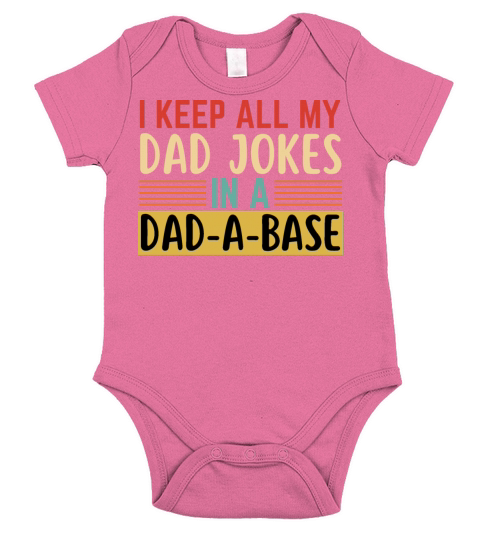 I Keep All My Dad Jokes In A Dad A Base Short Sleeve Baby One-Piece