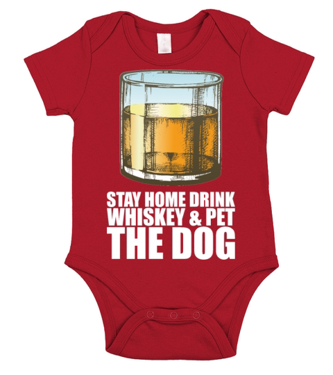 Whiskey Stay Home Drink Whiskey Pet The Dog Short Sleeve Baby One-Piece