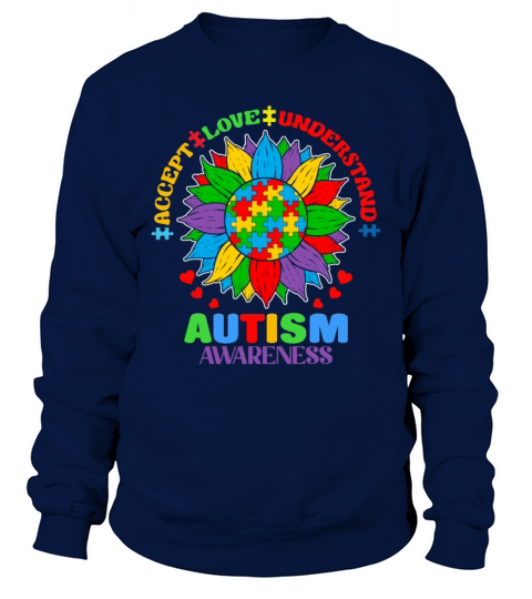 Autism Awareness Accept Love Understand Support Sweatshirt Unisex