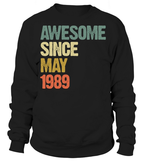 Awesome Since May 1989 Retro Vintage Gift Sweatshirt Unisex