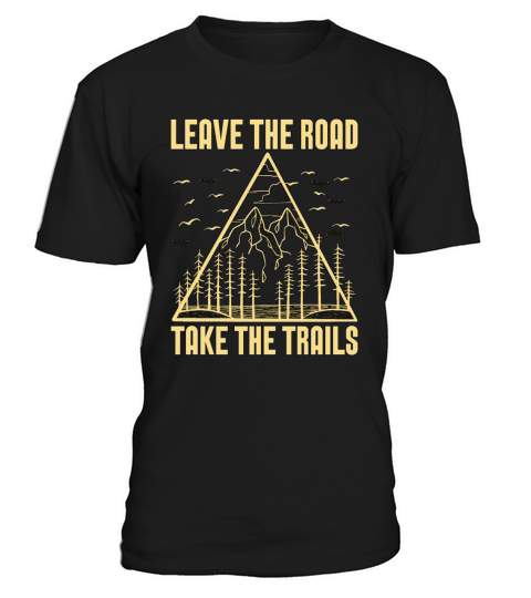 Trail Running Leave The Road Take Trail Race Lover T-Shirt Unisex