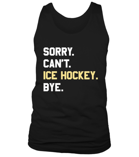 Funny Ice hockey Gift for Men Women Boys or Girls Tank Top Unisex