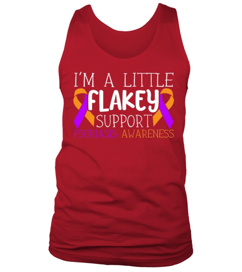 Im A Little Flakey Support Psoriasis Awareness Tank Top Unisex