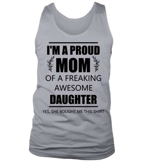 Im A Proud Mom Of A Freaking Awesome Daughter Tank Top Unisex