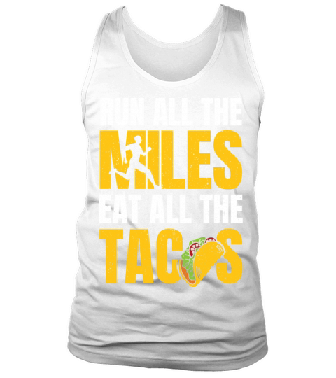 Run All The Miles Eat All The Tacos Tank Top Unisex