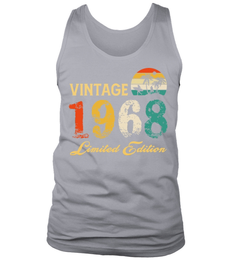 Vintage 1968 Limited Edition Born In 1968 Birthday Tank Top Unisex