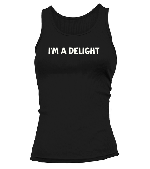 Im a Delight Funny Tank top Woman