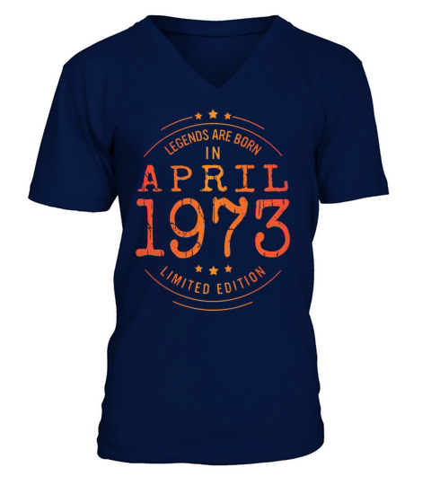 Birthday April 1973 Limited Edition Vintage Legend V-Neck T-shirt