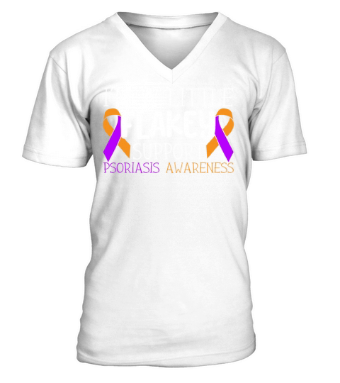Im A Little Flakey Support Psoriasis Awareness V-Neck T-shirt
