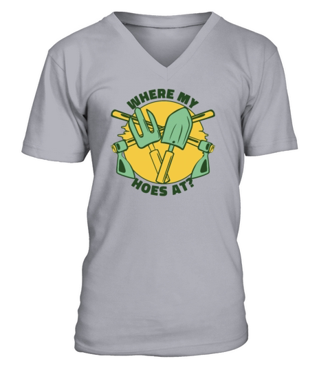 Where My Hoes At Ideas Gardener Horticulture V-Neck T-shirt