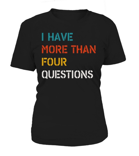 Funny Retro Vintage I Have More Than Four Questions Passover Women's T-Shirt