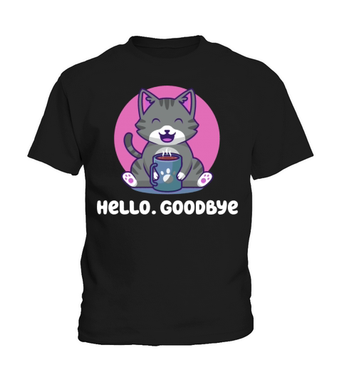 Hello Goodbye Introvert Sayings Antisocial Quotes Kids T-Shirt