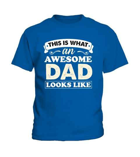 THIS IS WHAT AN AWESOME DAD LOOKS LIKE Kids T-Shirt