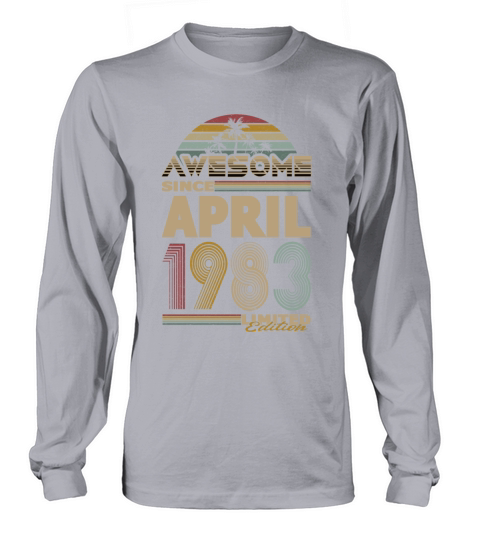 40th birthday april 1983 awesome since 1983 Long sleeved Unisex