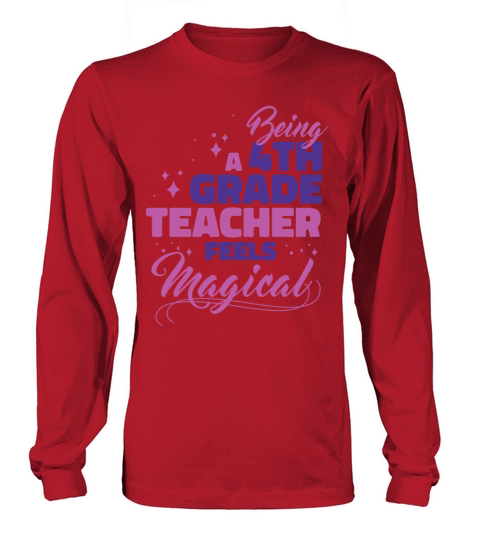 Being A 4th Grade Teacher Feels Magical Funny Teac Long sleeved Unisex
