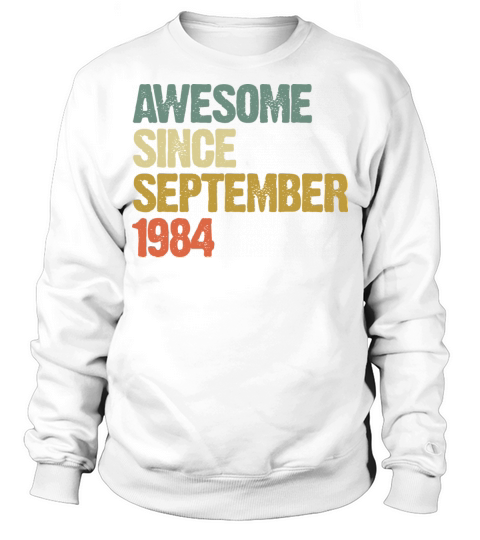 Awesome Since September 1984 Retro Vintage Gift Sweatshirt Unisex
