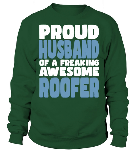 Proud Husband of freaking awesome Roofer Sweatshirt Unisex