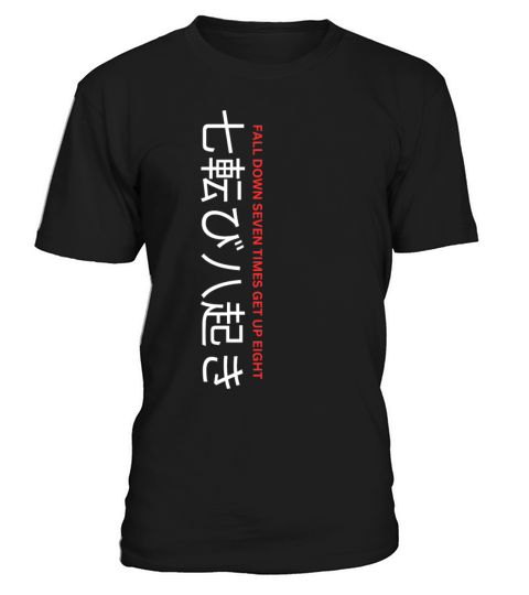 Fall Down Seven Times Get Up Eight Japanese Prover T-Shirt Unisex