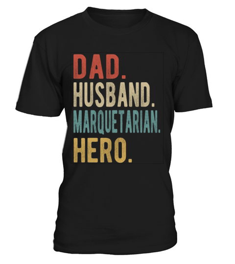 Marquetarian Dad Husband Hero T-Shirt Unisex