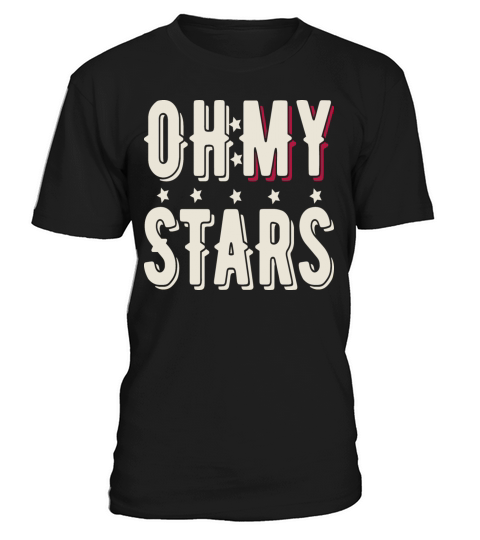 Oh My Stars - Novelty Typography Quotes Sayings T-Shirt Unisex