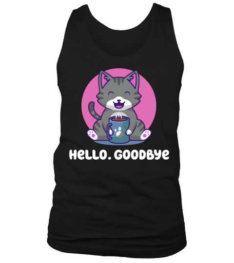 Hello Goodbye Introvert Sayings Antisocial Quotes Tank Top Unisex