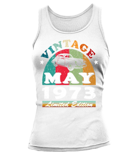 50th birthday man classic car may vintage 1973 Tank top Woman