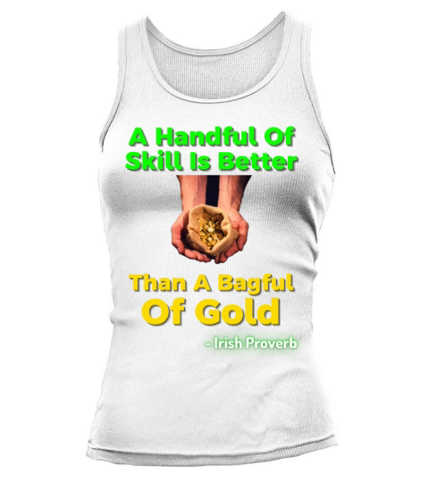 Irish Proverb - A Handful Of Skill Is Better Than Tank top Woman