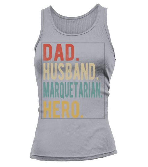 Marquetarian Dad Husband Hero Tank top Woman