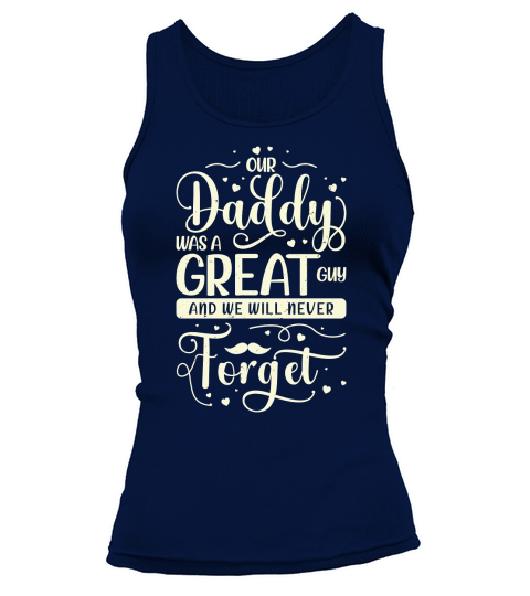 Our Daddy Was A Great Guy And We Will Never Forget Tank top Woman