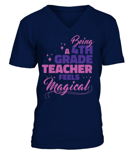 Being A 4th Grade Teacher Feels Magical Funny Teac V-Neck T-shirt