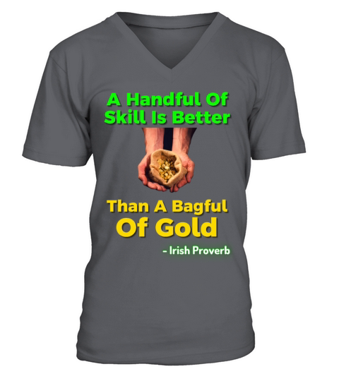 Irish Proverb - A Handful Of Skill Is Better Than V-Neck T-shirt