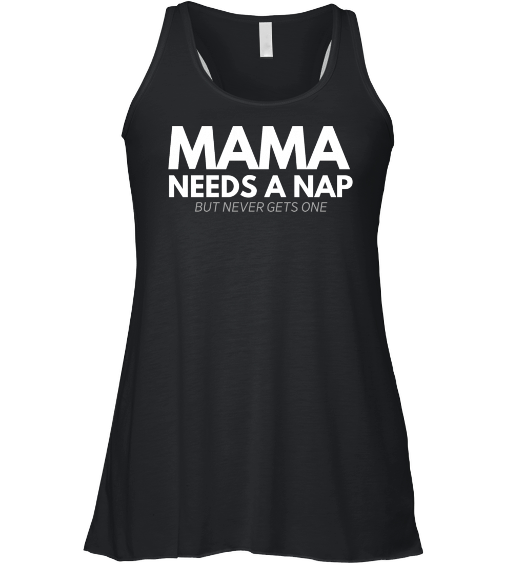 Mama Needs a nap Women's Flowy Tank Top