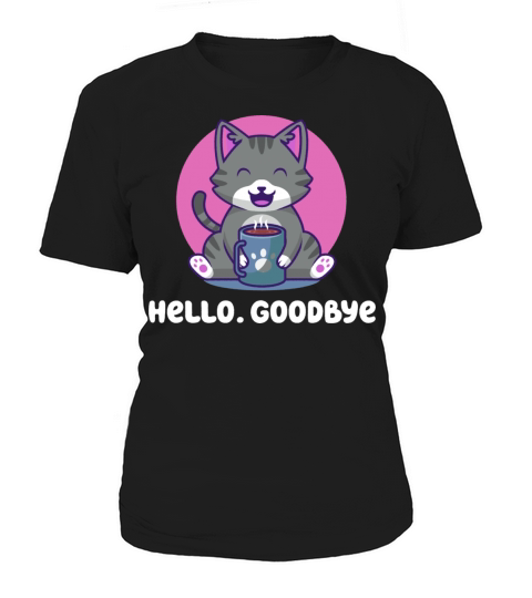 Hello Goodbye Introvert Sayings Antisocial Quotes Women's T-Shirt