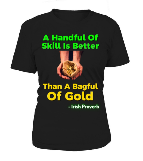 Irish Proverb - A Handful Of Skill Is Better Than Women's T-Shirt