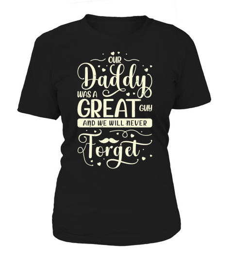 Our Daddy Was A Great Guy And We Will Never Forget Women's T-Shirt