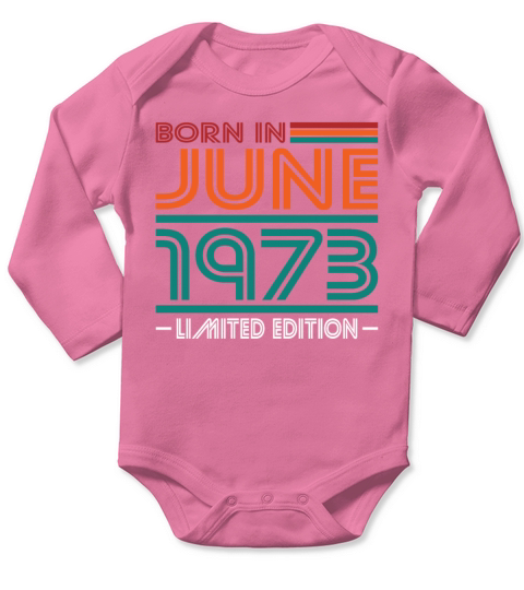 50th birthday june 1973 born in 1973 Long Sleeve Baby One-Piece