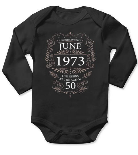 50th Birthday June 1973 Sayings Long Sleeve Baby One-Piece