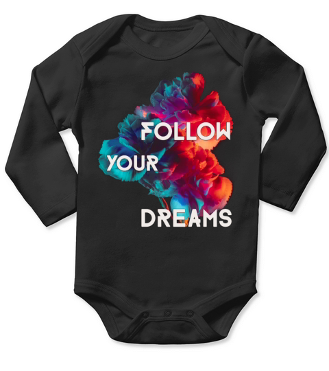 Follow Your Dreams Quotes Colorful Flowers Long Sleeve Baby One-Piece