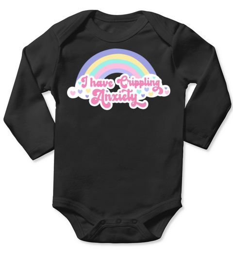 I Have Crippling Anxiety Long Sleeve Baby One-Piece