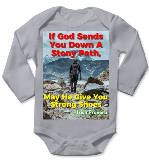 Irish Proverb - If God Sends You Down A Stony Path Long Sleeve Baby One-Piece