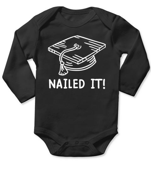 Nailed it School diploma Bachelors Masters degree Long Sleeve Baby One-Piece