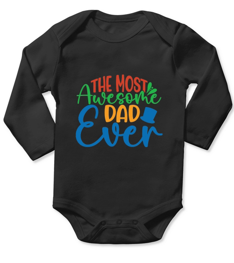 The Most Awesome Dad Ever Long Sleeve Baby One-Piece